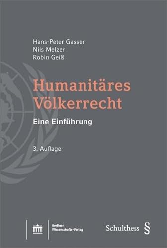 Humanitäres Völkerrecht: Eine Einführung 3. Auflage von Berliner Wissenschafts-Verlag